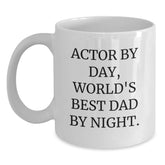 Funny Actor Gifts for Men - Actor By Day, World's Best Dad By Night. White Coffee Mug, 11oz or 15oz Capacity, Ceramic, Microwave and Dishwasher Safe, Gifts from Men to Actor, Gifts for Actor - Main